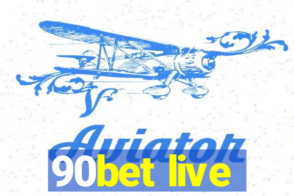 90bet live